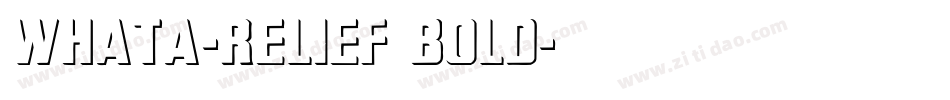 WhatA-Relief Bold字体转换